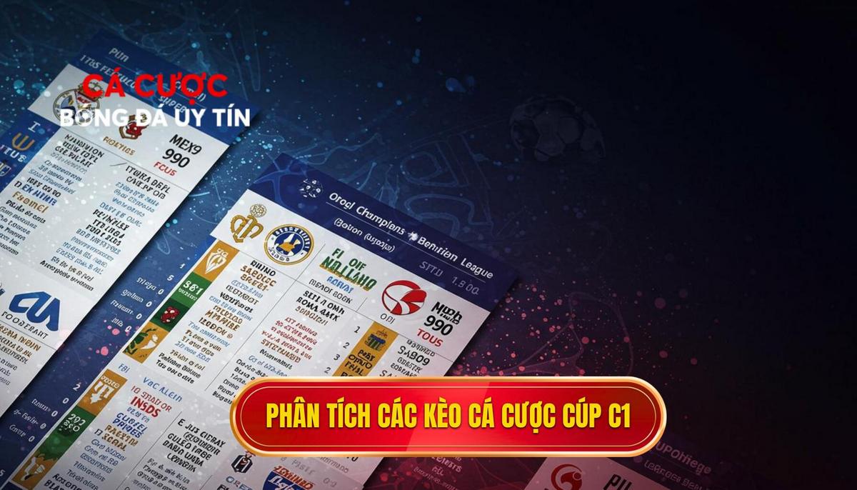 Phân Tích Sâu Sắc Các Dạng Kèo Cá Cược Cúp C1 Châu Âu Phổ Biến