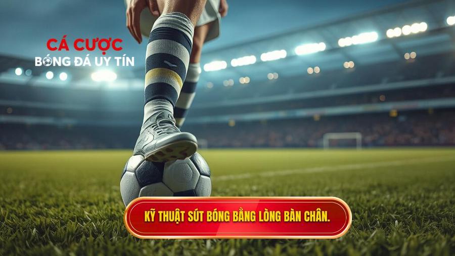 Tại sao kỹ thuật sút bóng bằng lòng bàn chân phải lại quan trọng?
