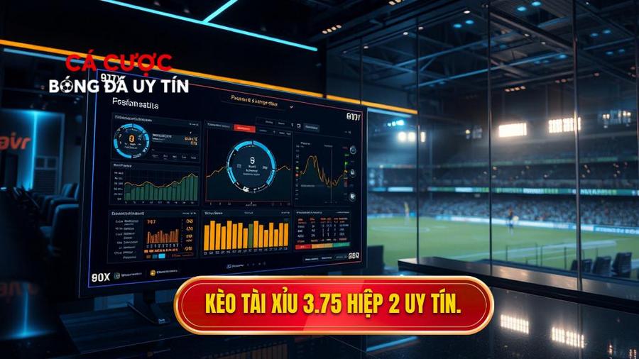 Kèo tài xỉu 3.75 hiệp 2 là gì? Bí quyết soi kèo từ chuyên gia